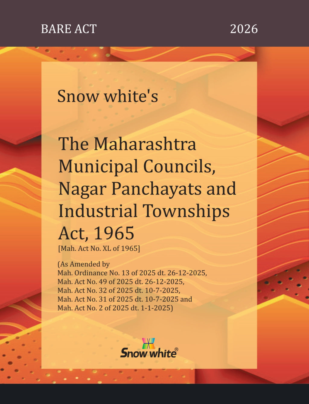 Snowwhite's The Maharashtra Municipal Councils, Nagar Panchayats and Industrial Township Act, 1965 - Bare Act