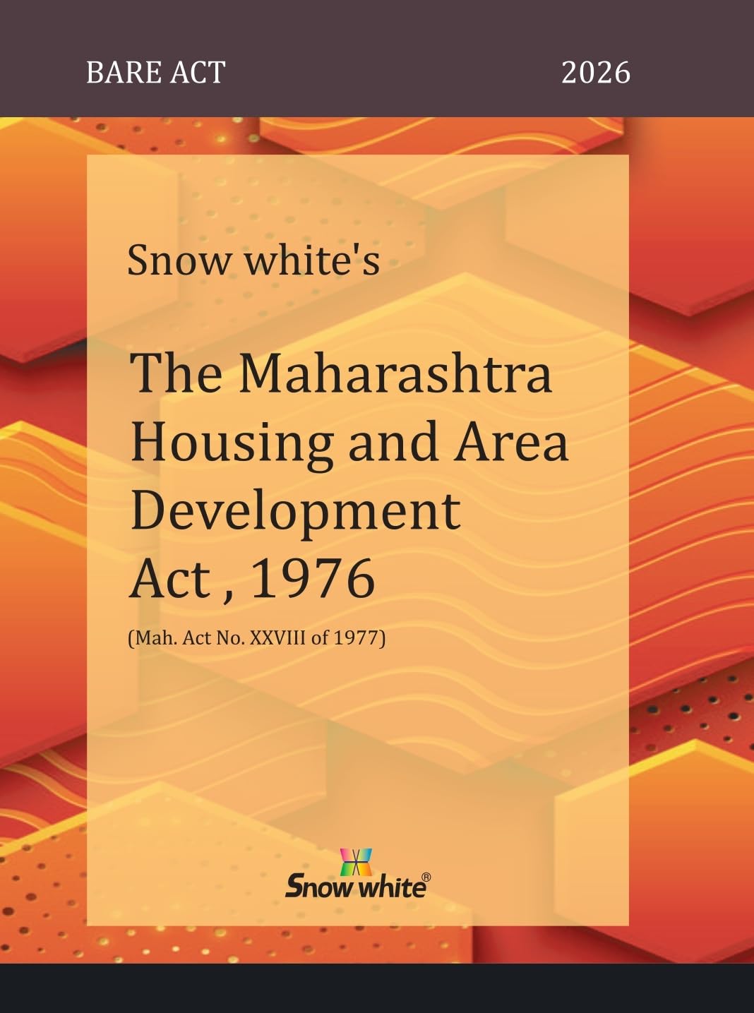 Snowwhite's The Maharashtra Housing and Area Development Act,1976 (MHADA) - Bare Act